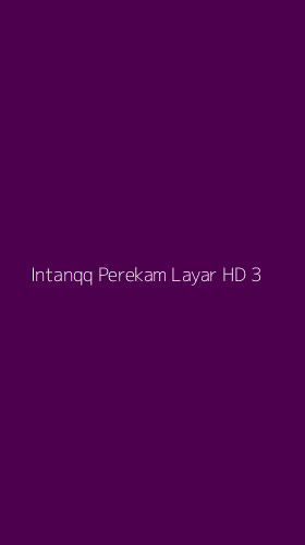 Tampilan Antarmuka Aplikasi Intanqq Perekam Layar Hd - 3