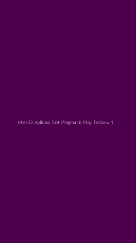 Tampilan Antarmuka Aplikasi Inter33 Aplikasi Slot Pragmatic Play Terbaru - 1
