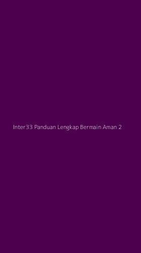 Tampilan Antarmuka Aplikasi Inter33 Panduan Lengkap Bermain Aman - 2