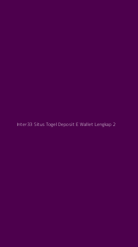 Tampilan Antarmuka Aplikasi Inter33 Situs Togel Deposit E Wallet Lengkap - 2