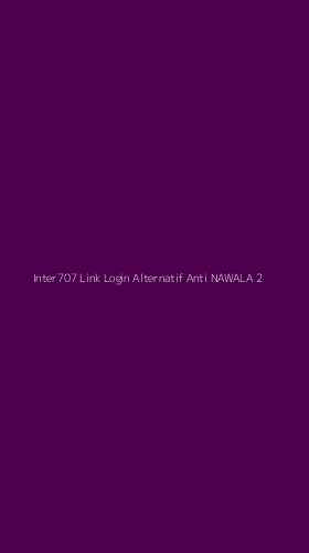 Tampilan Antarmuka Aplikasi Inter707 Link Login Alternatif Anti Nawala - 2