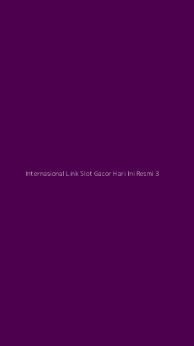 Tampilan Antarmuka Aplikasi Internasional Link Slot Gacor Hari Ini Resmi - 3