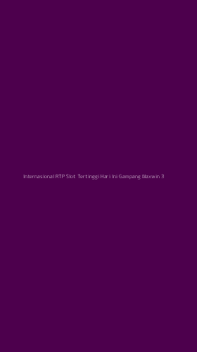 Tampilan Antarmuka Aplikasi Internasional Rtp Slot Tertinggi Hari Ini Gampang Maxwin - 3