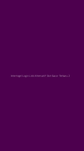 Tampilan Antarmuka Aplikasi Intertogel Login Link Alternatif Slot Gacor Terbaru - 2