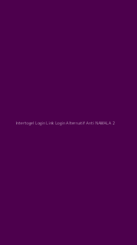 Tampilan Antarmuka Aplikasi Intertogel Login Link Login Alternatif Anti Nawala - 2