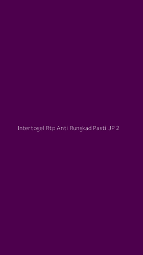 Tampilan Antarmuka Aplikasi Intertogel Rtp Anti Rungkad Pasti Jp - 2