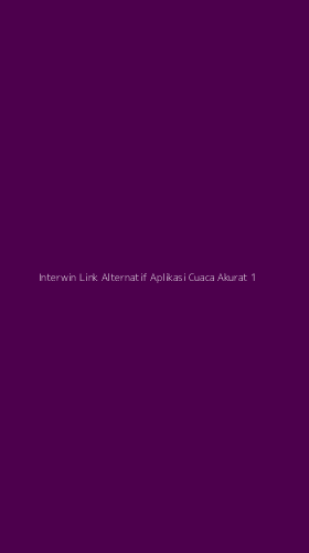 Tampilan Antarmuka Aplikasi Interwin Link Alternatif Aplikasi Cuaca Akurat - 1