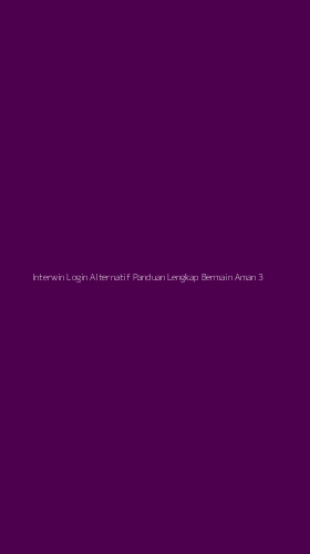 Tampilan Antarmuka Aplikasi Interwin Login Alternatif Panduan Lengkap Bermain Aman - 3