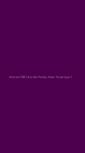 Tampilan Antarmuka Aplikasi Interwin788 Situs Mix Parlay Aman Terpercaya - 1