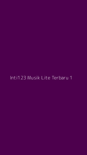 Tampilan Antarmuka Aplikasi Inti123 Musik Lite Terbaru - 1