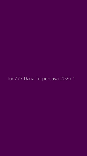 Tampilan Antarmuka Aplikasi Ion777 Dana Terpercaya 2026 - 1