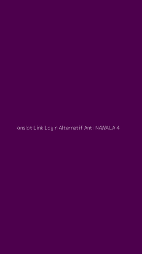 Tampilan Antarmuka Aplikasi Ionslot Link Login Alternatif Anti Nawala - 4