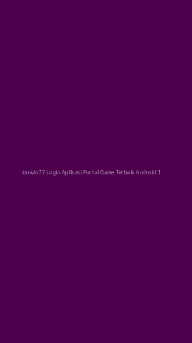 Tampilan Antarmuka Aplikasi Ionwin77 Login Aplikasi Portal Game Terbaik Android - 1