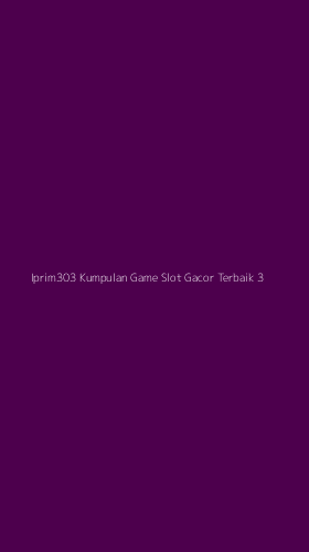 Tampilan Antarmuka Aplikasi Iprim303 Kumpulan Game Slot Gacor Terbaik - 3