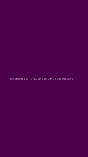Tampilan Antarmuka Aplikasi Ipstoto Aplikasi Kumpulan Link Situs Game Populer - 3