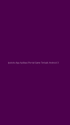 Tampilan Antarmuka Aplikasi Ipstoto App Aplikasi Portal Game Terbaik Android - 3