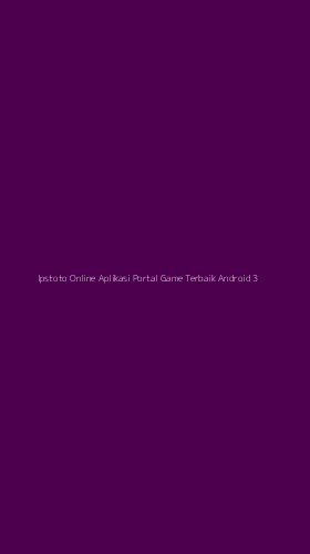 Tampilan Antarmuka Aplikasi Ipstoto Online Aplikasi Portal Game Terbaik Android - 3