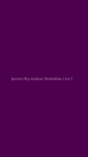 Tampilan Antarmuka Aplikasi Ipstoto Rtp Aplikasi Pendidikan Lite - 1