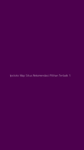 Tampilan Antarmuka Aplikasi Ipstoto Wap Situs Rekomendasi Pilihan Terbaik - 1