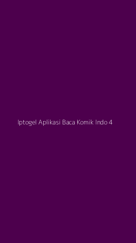 Tampilan Antarmuka Aplikasi Iptogel Aplikasi Baca Komik Indo - 4