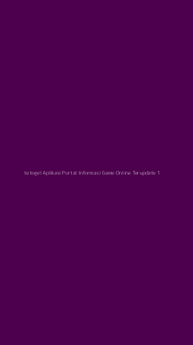 Tampilan Antarmuka Aplikasi Isitogel Aplikasi Portal Informasi Game Online Terupdate - 1