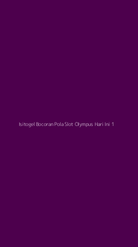 Tampilan Antarmuka Aplikasi Isitogel Bocoran Pola Slot Olympus Hari Ini - 1