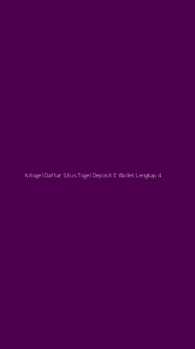 Tampilan Antarmuka Aplikasi Isitogel Daftar Situs Togel Deposit E Wallet Lengkap - 4