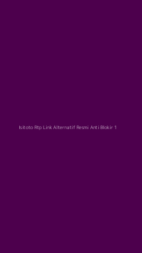 Tampilan Antarmuka Aplikasi Isitoto Rtp Link Alternatif Resmi Anti Blokir - 1