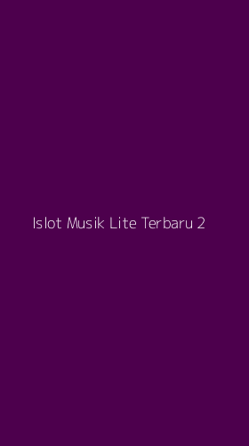 Tampilan Antarmuka Aplikasi Islot Musik Lite Terbaru - 2