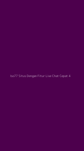 Tampilan Antarmuka Aplikasi Iso77 Situs Dengan Fitur Live Chat Cepat - 4