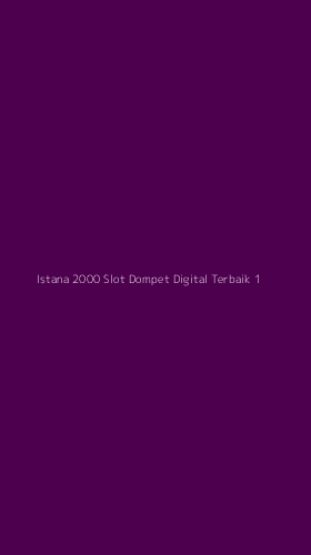 Tampilan Antarmuka Aplikasi Istana 2000 Slot Dompet Digital Terbaik - 1
