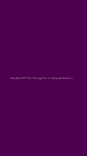 Tampilan Antarmuka Aplikasi Istanabola Rtp Slot Tertinggi Hari Ini Gampang Maxwin - 2