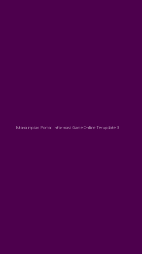 Tampilan Antarmuka Aplikasi Istanaimpian Portal Informasi Game Online Terupdate - 3