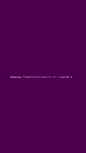 Tampilan Antarmuka Aplikasi Istanaliga Portal Informasi Game Online Terupdate - 2