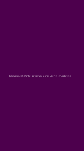 Tampilan Antarmuka Aplikasi Istanavip365 Portal Informasi Game Online Terupdate - 4