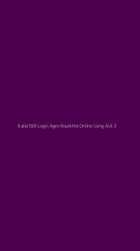 Tampilan Antarmuka Aplikasi Italia188 Login Agen Roulette Online Uang Asli - 3