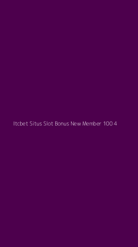 Tampilan Antarmuka Aplikasi Itcbet Situs Slot Bonus New Member 100 - 4
