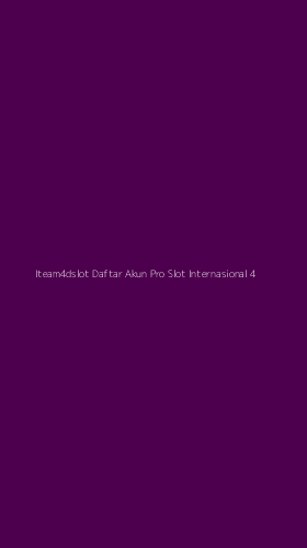 Tampilan Antarmuka Aplikasi Iteam4dslot Daftar Akun Pro Slot Internasional - 4