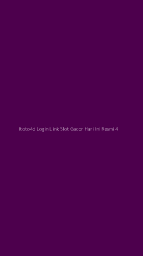 Tampilan Antarmuka Aplikasi Itoto4d Login Link Slot Gacor Hari Ini Resmi - 4