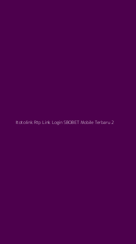 Tampilan Antarmuka Aplikasi Itotolink Rtp Link Login Sbobet Mobile Terbaru - 2