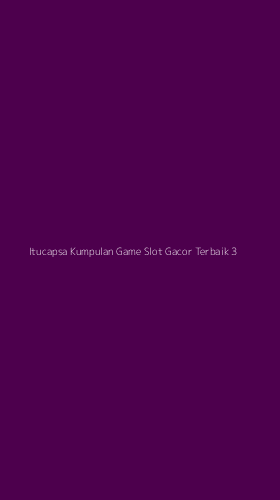 Tampilan Antarmuka Aplikasi Itucapsa Kumpulan Game Slot Gacor Terbaik - 3