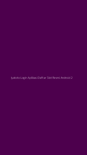 Tampilan Antarmuka Aplikasi Iyatoto Login Aplikasi Daftar Slot Resmi Android - 2