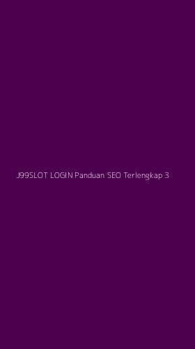 Tampilan Antarmuka Aplikasi J99slot Login Panduan Seo Terlengkap - 3