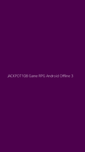 Tampilan Antarmuka Aplikasi Jackpot108 Game Rpg Android Offline - 3