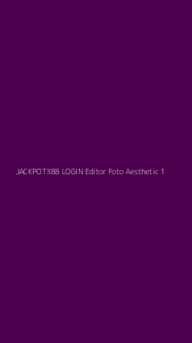 Tampilan Antarmuka Aplikasi Jackpot388 Login Editor Foto Aesthetic - 1