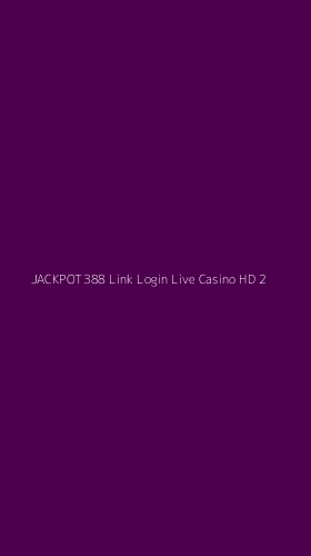 Tampilan Antarmuka Aplikasi Jackpot388 Link Login Live Casino Hd - 2