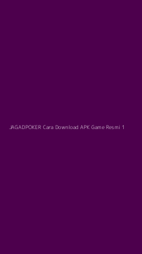 Tampilan Antarmuka Aplikasi Jagadpoker Cara Download Apk Game Resmi - 1
