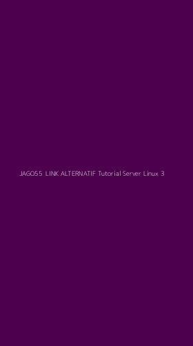 Tampilan Antarmuka Aplikasi Jago55 Link Alternatif Tutorial Server Linux - 3