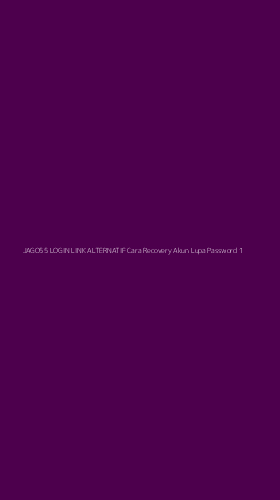 Tampilan Antarmuka Aplikasi Jago55 Login Link Alternatif Cara Recovery Akun Lupa Password - 1