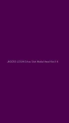 Tampilan Antarmuka Aplikasi Jago55 Login Situs Slot Modal Awal Kecil - 4
